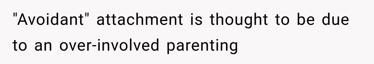 Husband Invades His Wife’s Private Diary, Finds One Ugly Word, and Won’t Let Her Forget It "Avoidant" attachment is thought to be due to an over-involved parenting