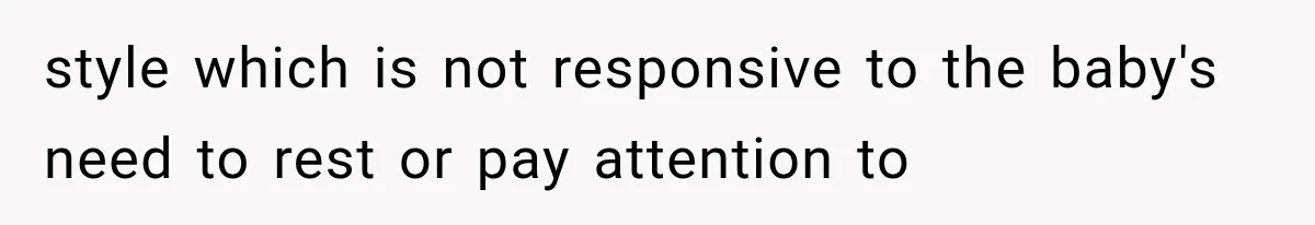 Husband Invades His Wife’s Private Diary, Finds One Ugly Word, and Won’t Let Her Forget It style which is not responsive to the baby's need to rest or pay attention to