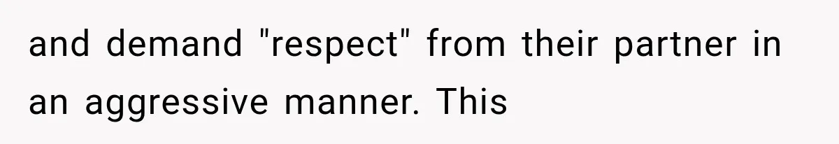 Husband Invades His Wife’s Private Diary, Finds One Ugly Word, and Won’t Let Her Forget It and demand "respect" from their partner in an aggressive manner. This