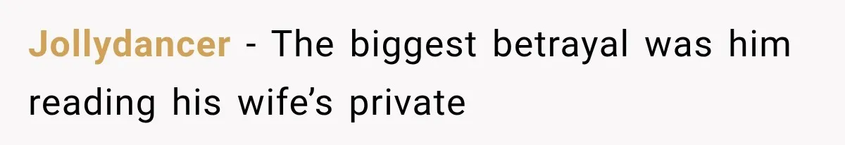 Husband Invades His Wife’s Private Diary, Finds One Ugly Word, and Won’t Let Her Forget It Jollydancer − The biggest betrayal was him reading his wife’s private