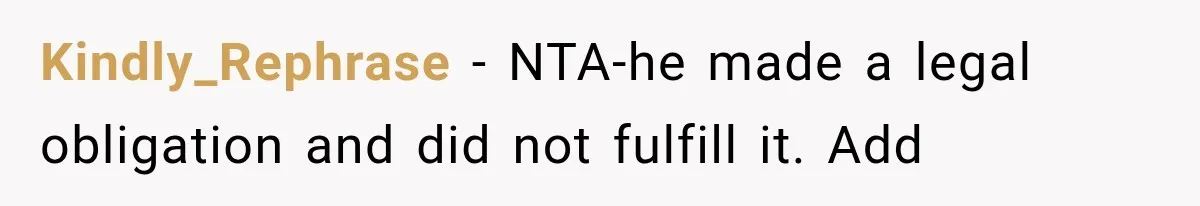 Kindly_Rephrase − NTA-he made a legal obligation and did not fulfill it. Add