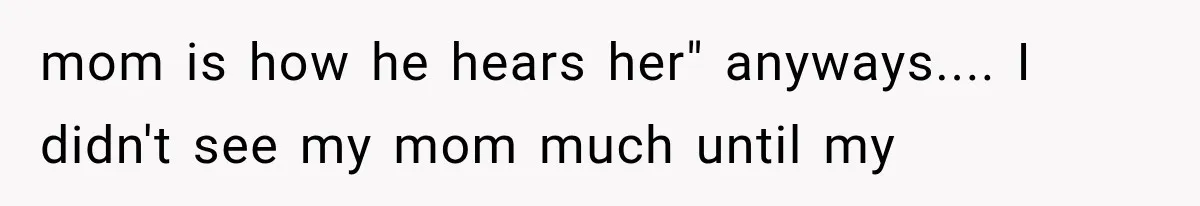 Grandmother Tells Allergic Granddaughter Mommy Doesn’t Love Her, Then Loses Access to the Kids mom is how he hears her" anyways.... I didn't see my mom much until my
