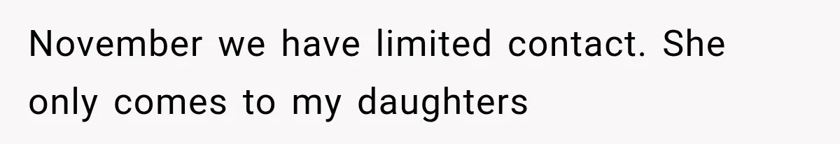 Grandmother Tells Allergic Granddaughter Mommy Doesn’t Love Her, Then Loses Access to the Kids November we have limited contact. She only comes to my daughters