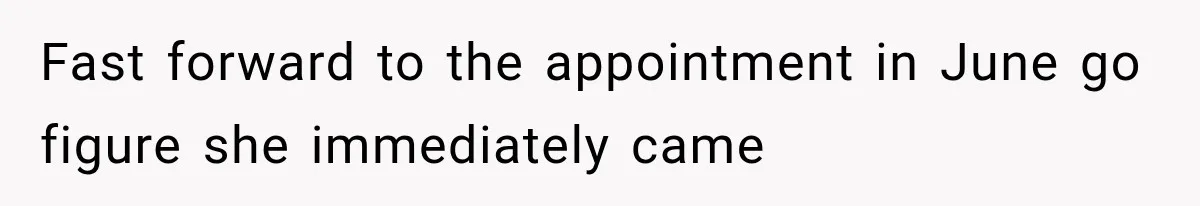 Grandmother Tells Allergic Granddaughter Mommy Doesn’t Love Her, Then Loses Access to the Kids Fast forward to the appointment in June go figure she immediately came