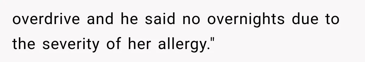 Grandmother Tells Allergic Granddaughter Mommy Doesn’t Love Her, Then Loses Access to the Kids overdrive and he said no overnights due to the severity of her allergy."