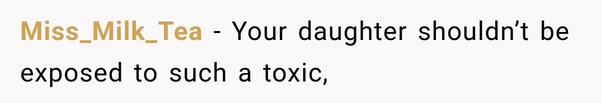 Grandmother Tells Allergic Granddaughter Mommy Doesn’t Love Her, Then Loses Access to the Kids Miss_Milk_Tea − Your daughter shouldn’t be exposed to such a toxic,