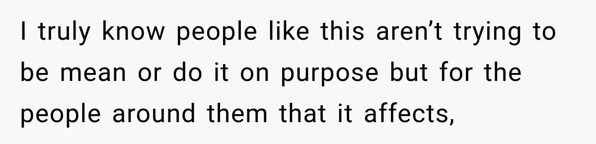 Bride-To-Be Says Her Fiancé's Constant Slipups Are Draining Her Trust Before The Wedding I truly know people like this aren’t trying to be mean or do it on purpose but for the people around them that it affects,