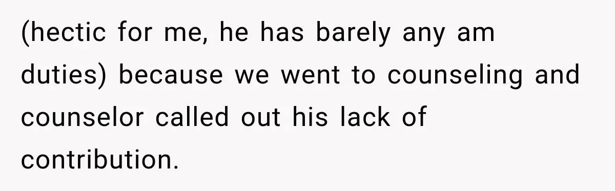 Bride-To-Be Says Her Fiancé's Constant Slipups Are Draining Her Trust Before The Wedding (hectic for me, he has barely any am duties) because we went to counseling and counselor called out his lack of contribution.