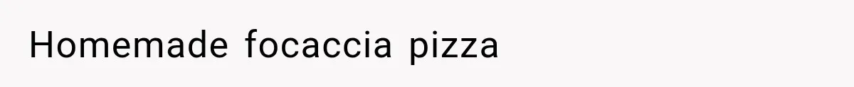 Woman Makes Boyfriend Remove Former Flames From Instagram, But Her Next Move Leaves Him Feeling Violated Homemade focaccia pizza