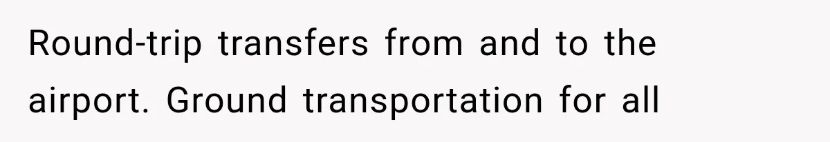 Bridesmaids Get Hit With a $2,800 Bachelorette Bill After Months of Silence, and the Bride Finally Gets Pushback Round-trip transfers from and to the airport. Ground transportation for all
