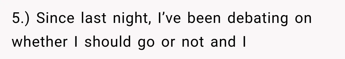 Bridesmaids Get Hit With a $2,800 Bachelorette Bill After Months of Silence, and the Bride Finally Gets Pushback 5.) Since last night, I’ve been debating on whether I should go or not and I