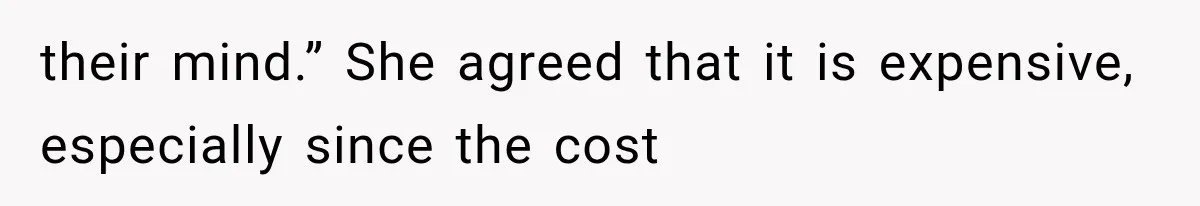 Bridesmaids Get Hit With a $2,800 Bachelorette Bill After Months of Silence, and the Bride Finally Gets Pushback their mind.” She agreed that it is expensive, especially since the cost