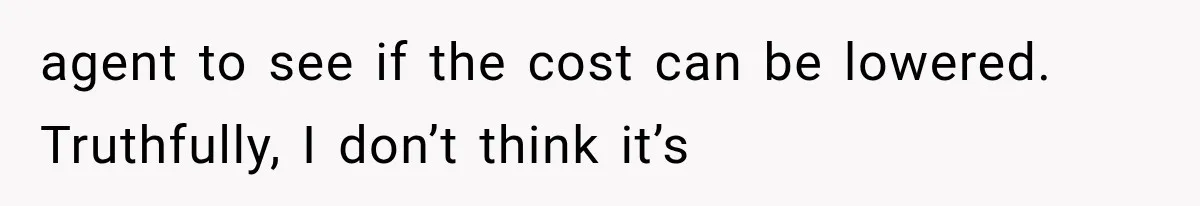 Bridesmaids Get Hit With a $2,800 Bachelorette Bill After Months of Silence, and the Bride Finally Gets Pushback agent to see if the cost can be lowered. Truthfully, I don’t think it’s