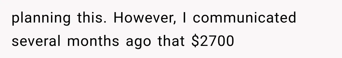Bridesmaids Get Hit With a $2,800 Bachelorette Bill After Months of Silence, and the Bride Finally Gets Pushback planning this. However, I communicated several months ago that $2700