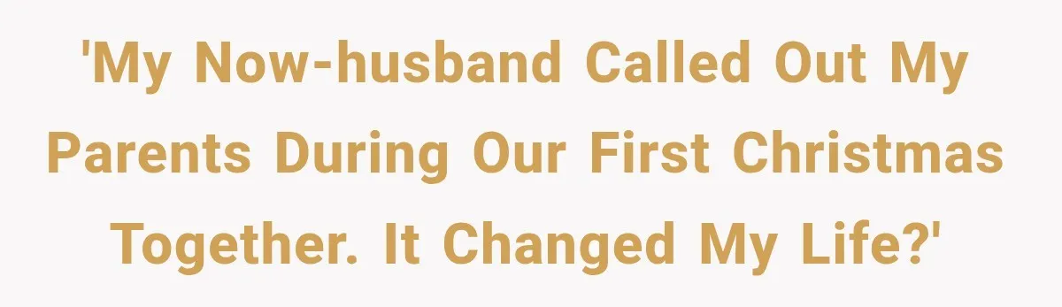 Her Parents Invented a Perfect Sibling to Shame Her, Until Her Husband Finally Called It Out 'My now-husband called out my parents during our first Christmas together. It changed my life?'