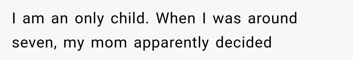 Her Parents Invented a Perfect Sibling to Shame Her, Until Her Husband Finally Called It Out I am an only child. When I was around seven, my mom apparently decided