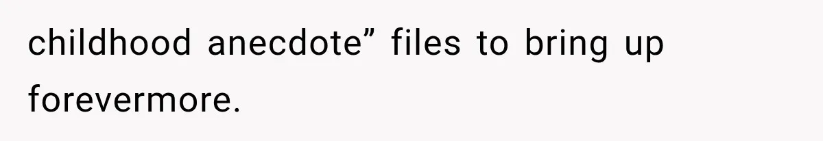 Her Parents Invented a Perfect Sibling to Shame Her, Until Her Husband Finally Called It Out childhood anecdote” files to bring up forevermore.