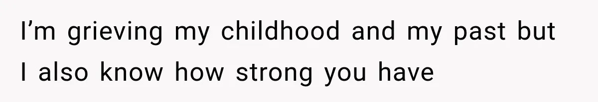Her Parents Invented a Perfect Sibling to Shame Her, Until Her Husband Finally Called It Out I’m grieving my childhood and my past but I also know how strong you have