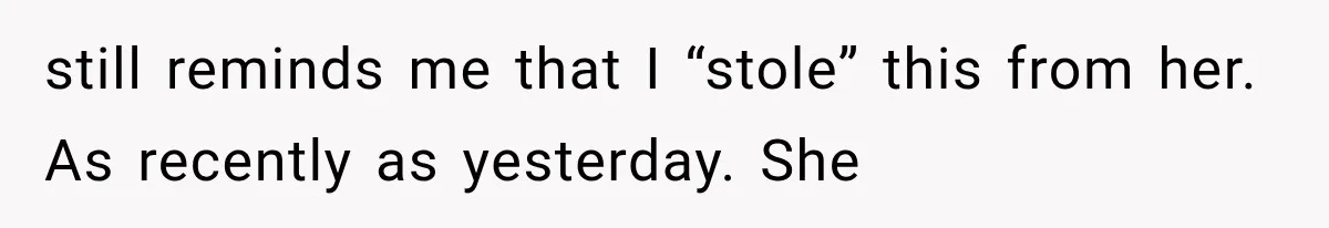 Her Parents Invented a Perfect Sibling to Shame Her, Until Her Husband Finally Called It Out still reminds me that I “stole” this from her. As recently as yesterday. She