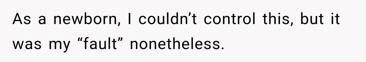 Her Parents Invented a Perfect Sibling to Shame Her, Until Her Husband Finally Called It Out As a newborn, I couldn’t control this, but it was my “fault” nonetheless.