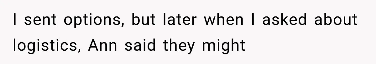 She Refused to Add a Stranger to Her First Anniversary Trip After Divorce, and Her Sister Got Offended I sent options, but later when I asked about logistics, Ann said they might