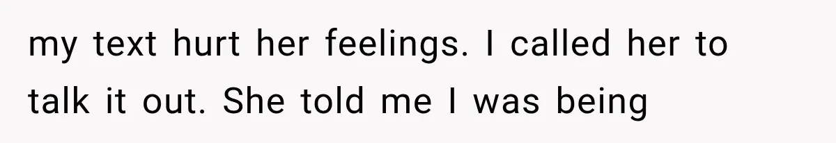 She Refused to Add a Stranger to Her First Anniversary Trip After Divorce, and Her Sister Got Offended my text hurt her feelings. I called her to talk it out. She told me I was being