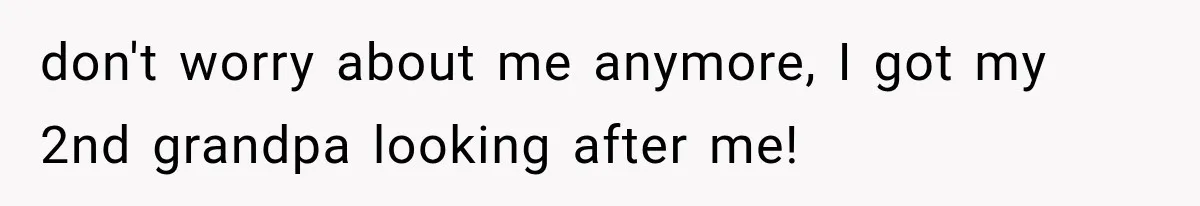 Woman Lets Best Friend Sleep Beside Her After His Cot Breaks, Then Starts Questioning Their Entire Friendship don't worry about me anymore, I got my 2nd grandpa looking after me!