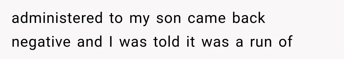Woman Lets Best Friend Sleep Beside Her After His Cot Breaks, Then Starts Questioning Their Entire Friendship administered to my son came back negative and I was told it was a run of