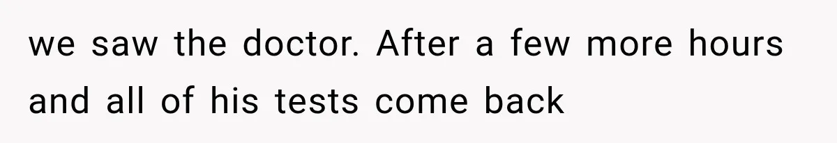 Woman Lets Best Friend Sleep Beside Her After His Cot Breaks, Then Starts Questioning Their Entire Friendship we saw the doctor. After a few more hours and all of his tests come back
