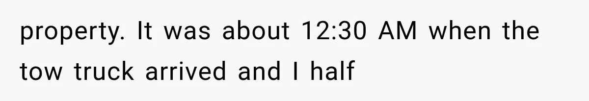 Woman Lets Best Friend Sleep Beside Her After His Cot Breaks, Then Starts Questioning Their Entire Friendship property. It was about 12:30 AM when the tow truck arrived and I half