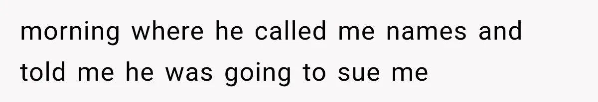 Woman Lets Best Friend Sleep Beside Her After His Cot Breaks, Then Starts Questioning Their Entire Friendship morning where he called me names and told me he was going to sue me