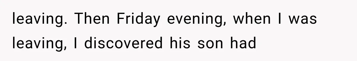Woman Lets Best Friend Sleep Beside Her After His Cot Breaks, Then Starts Questioning Their Entire Friendship leaving. Then Friday evening, when I was leaving, I discovered his son had
