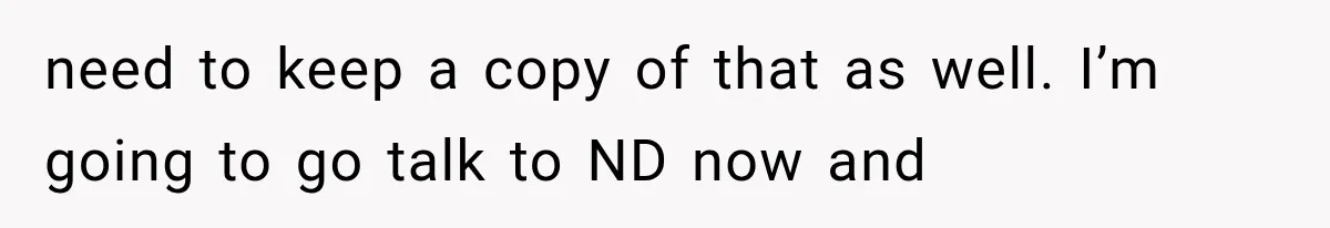Woman Lets Best Friend Sleep Beside Her After His Cot Breaks, Then Starts Questioning Their Entire Friendship need to keep a copy of that as well. I’m going to go talk to ND now and