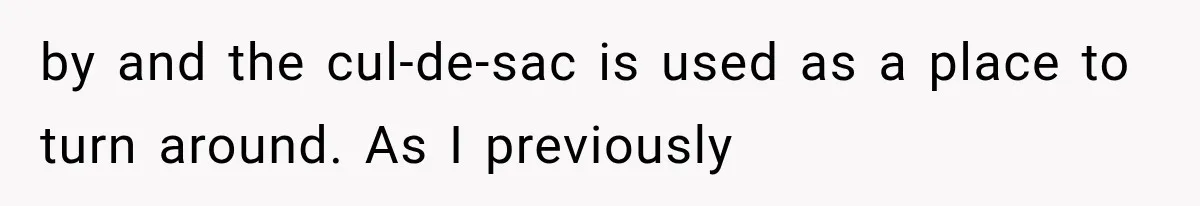 Woman Lets Best Friend Sleep Beside Her After His Cot Breaks, Then Starts Questioning Their Entire Friendship by and the cul-de-sac is used as a place to turn around. As I previously