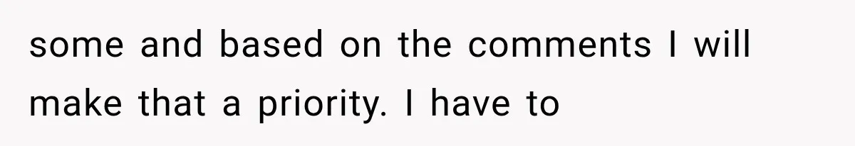 Woman Lets Best Friend Sleep Beside Her After His Cot Breaks, Then Starts Questioning Their Entire Friendship some and based on the comments I will make that a priority. I have to