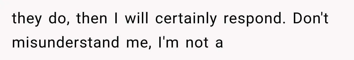 Woman Lets Best Friend Sleep Beside Her After His Cot Breaks, Then Starts Questioning Their Entire Friendship they do, then I will certainly respond. Don't misunderstand me, I'm not a