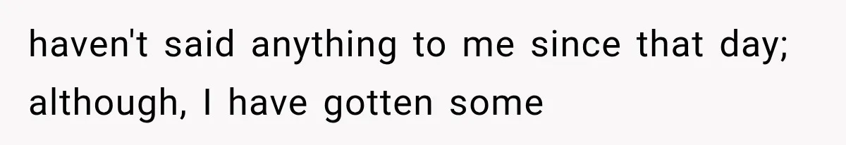 Woman Lets Best Friend Sleep Beside Her After His Cot Breaks, Then Starts Questioning Their Entire Friendship haven't said anything to me since that day; although, I have gotten some