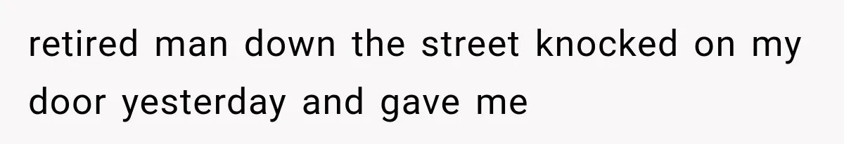 Woman Lets Best Friend Sleep Beside Her After His Cot Breaks, Then Starts Questioning Their Entire Friendship retired man down the street knocked on my door yesterday and gave me