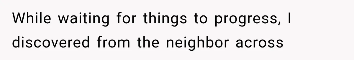 Woman Lets Best Friend Sleep Beside Her After His Cot Breaks, Then Starts Questioning Their Entire Friendship While waiting for things to progress, I discovered from the neighbor across