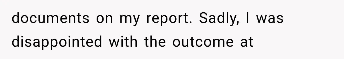 Woman Lets Best Friend Sleep Beside Her After His Cot Breaks, Then Starts Questioning Their Entire Friendship documents on my report. Sadly, I was disappointed with the outcome at
