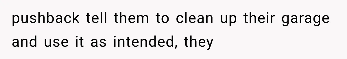 Woman Lets Best Friend Sleep Beside Her After His Cot Breaks, Then Starts Questioning Their Entire Friendship pushback tell them to clean up their garage and use it as intended, they