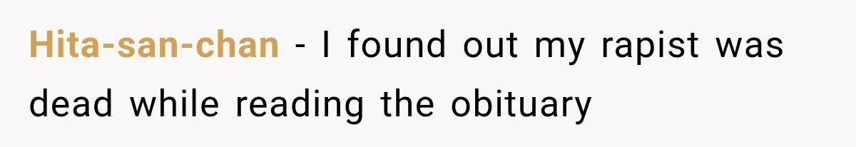 Hita-san-chan − I found out my rapist was dead while reading the obituary