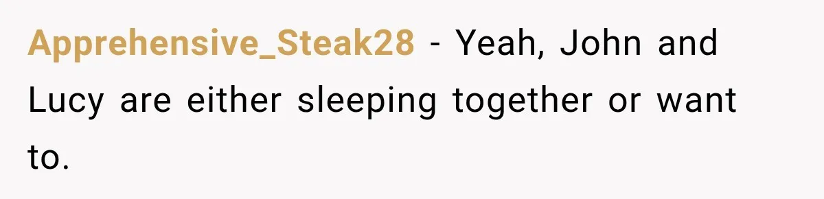Woman Warns Coworkers Against Matching Halloween Costumes, Gets Blamed When Married Man's Wife Gets Upset Apprehensive_Steak28 − Yeah, John and Lucy are either sleeping together or want to.