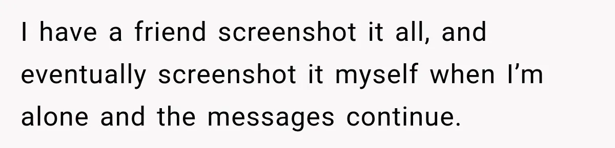 Woman Exposes Pregnant Friend's Husband for Hitting on Her at Wedding, Then Gets Blamed for Everything I have a friend screenshot it all, and eventually screenshot it myself when I’m alone and the messages continue.