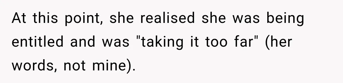 Sister Tells Everyone Her 7-Year-Old Will Inherit Brother's Business, His Response at Family Dinner Surprises Her At this point, she realised she was being entitled and was "taking it too far" (her words, not mine).