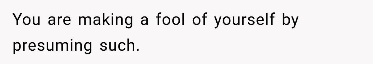 Sister Tells Everyone Her 7-Year-Old Will Inherit Brother's Business, His Response at Family Dinner Surprises Her You are making a fool of yourself by presuming such.
