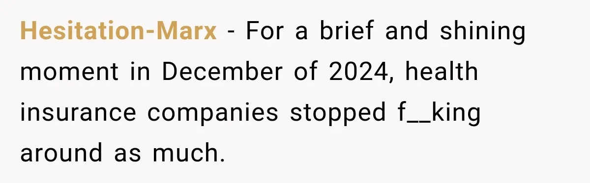 Woman Spends $1,000 Preparing for Hysterectomy, Only to Face Last-Minute Insurance Approval Problems Hesitation-Marx − For a brief and shining moment in December of 2024, health insurance companies stopped f__king around as much.