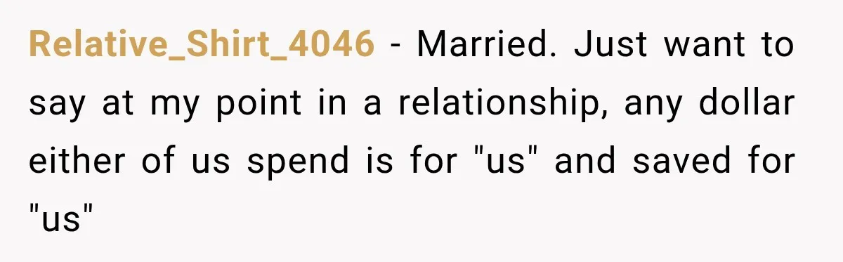 Boyfriend Insists on Splitting Restaurant Bills 50/50, Even Though He Orders Twice as Much as His Girlfriend Relative_Shirt_4046 − Married. Just want to say at my point in a relationship, any dollar either of us spend is for "us" and saved for "us"
