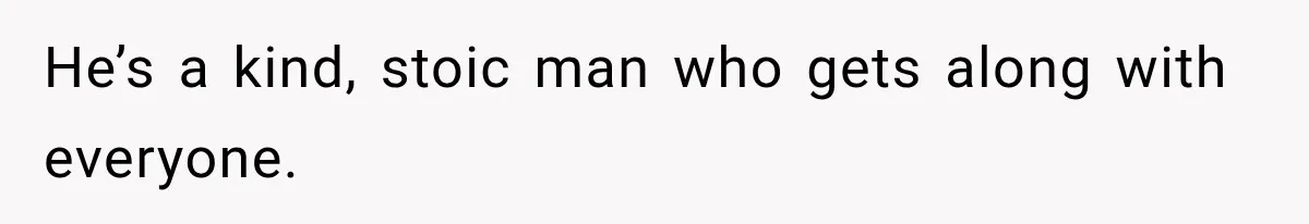 Pregnant Woman Spends Hours Cooking Thanksgiving Dinner, Only to Discover Her In-Laws Ate Without Her He’s a kind, stoic man who gets along with everyone.