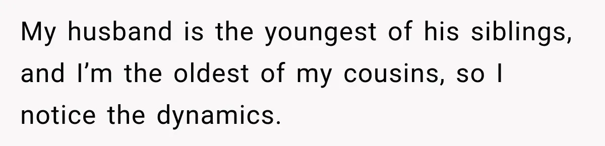 Pregnant Woman Spends Hours Cooking Thanksgiving Dinner, Only to Discover Her In-Laws Ate Without Her My husband is the youngest of his siblings, and I’m the oldest of my cousins, so I notice the dynamics.